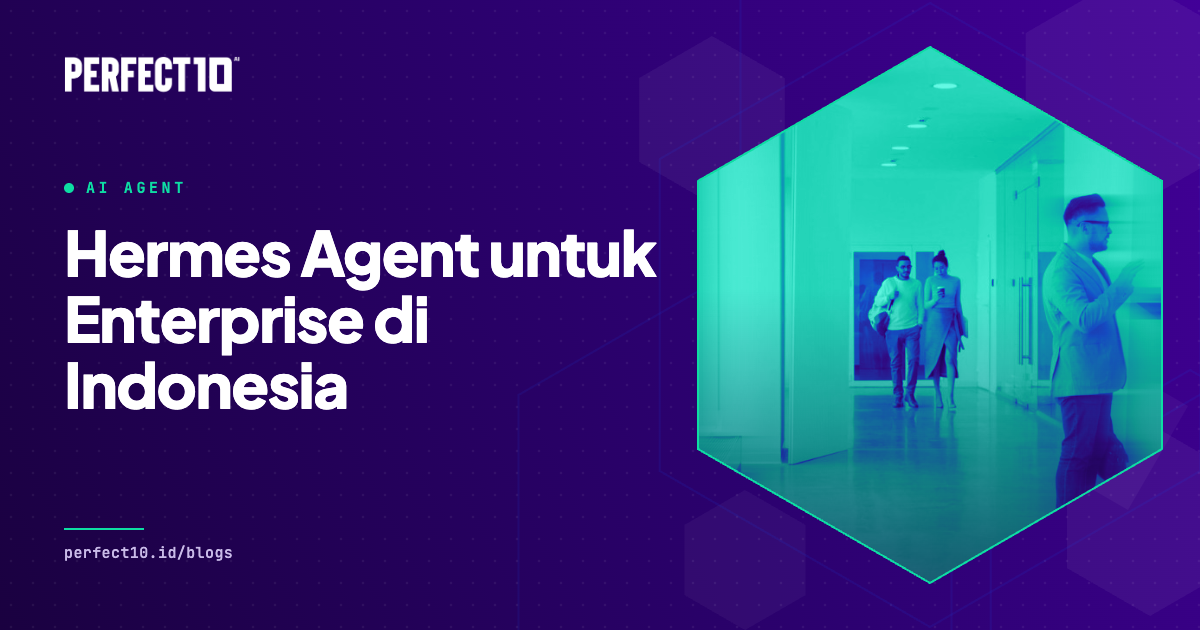 Banner artikel Mengenal Hermes Agent untuk Enterprise di Indonesia dari Perfect10 AI